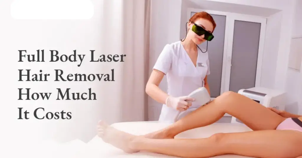 Full Body Laser Hair Removal Cost Guide Beauty Bloom Box
