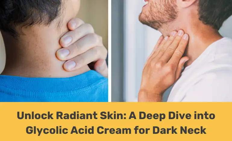 glycolic acid cream for dark neck